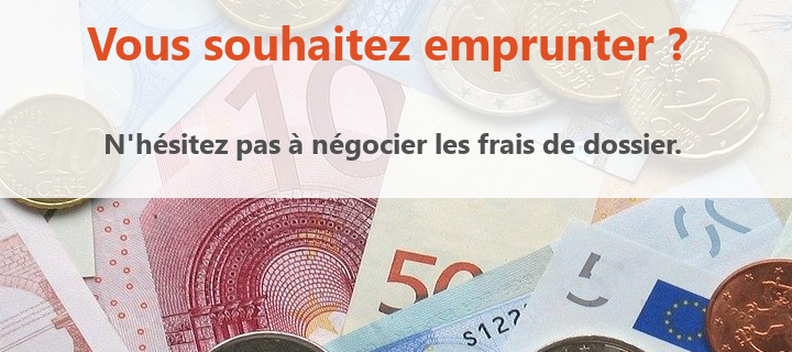 comment negocier les frais de dossier